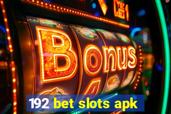 192 bet slots apk